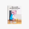The World Of Apartmento: Ten Years Of Everyday Life Interiors